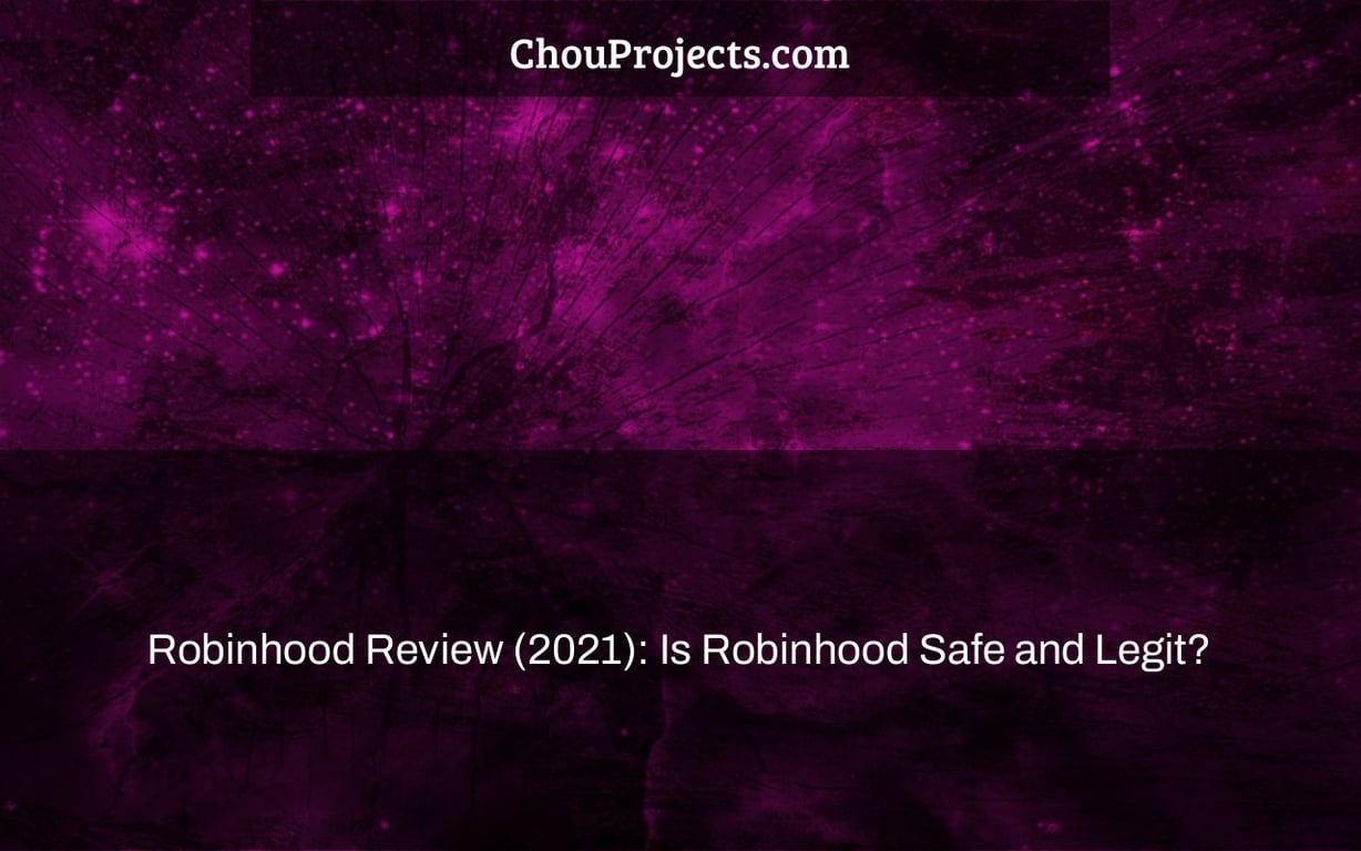 Robinhood Review (2021): Is Robinhood Safe and Legit?