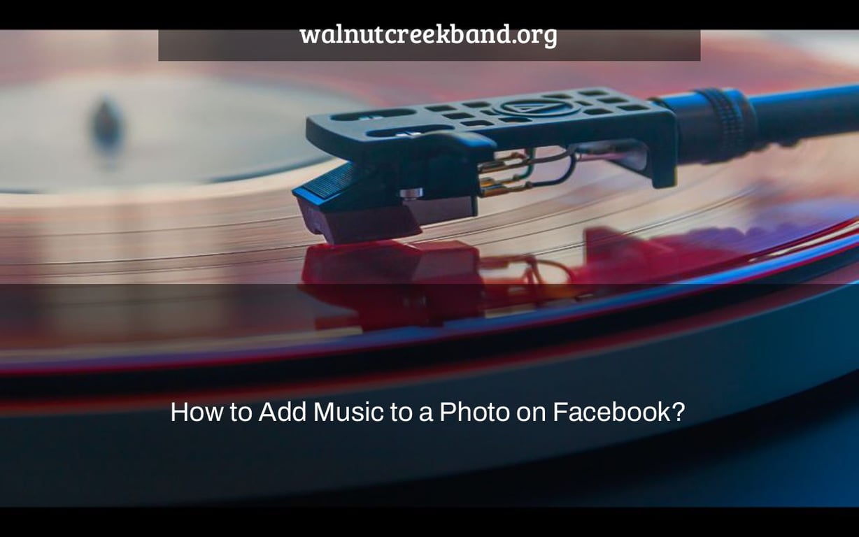 How to Add Music to a Photo on Facebook?