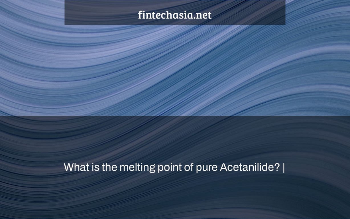 What is the melting point of pure Acetanilide? |