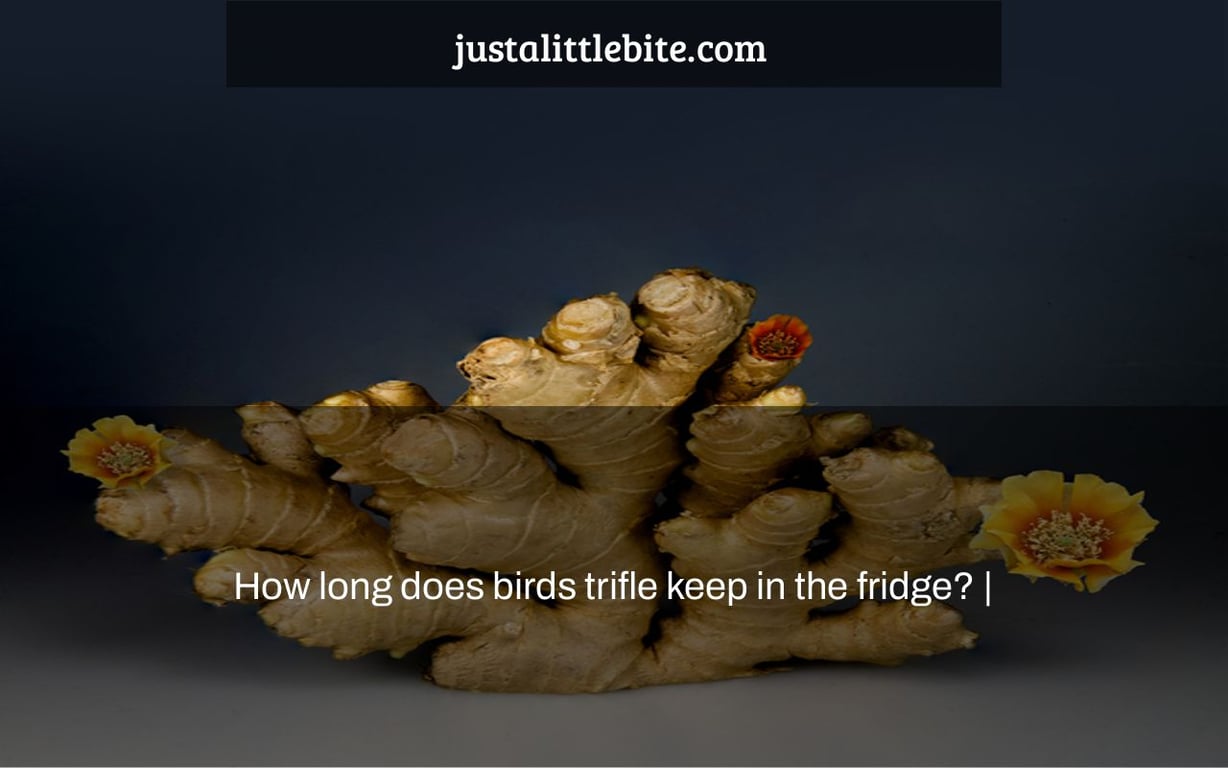 How long does birds trifle keep in the fridge? |