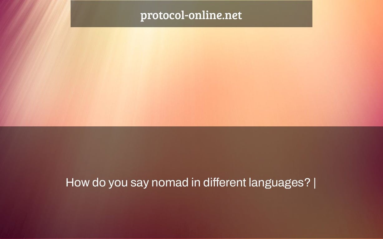 How do you say nomad in different languages? |