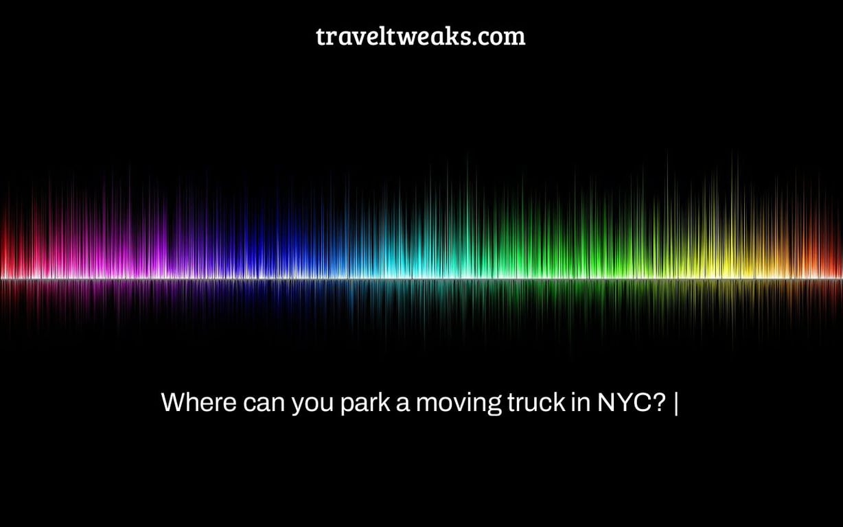 Where can you park a moving truck in NYC? |