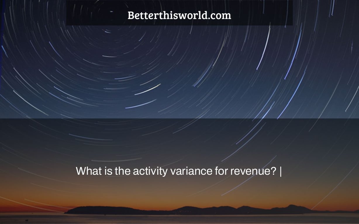 What is the activity variance for revenue? |
