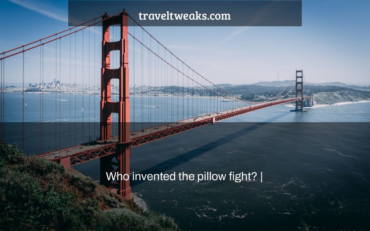 Who invented the pillow fight? |