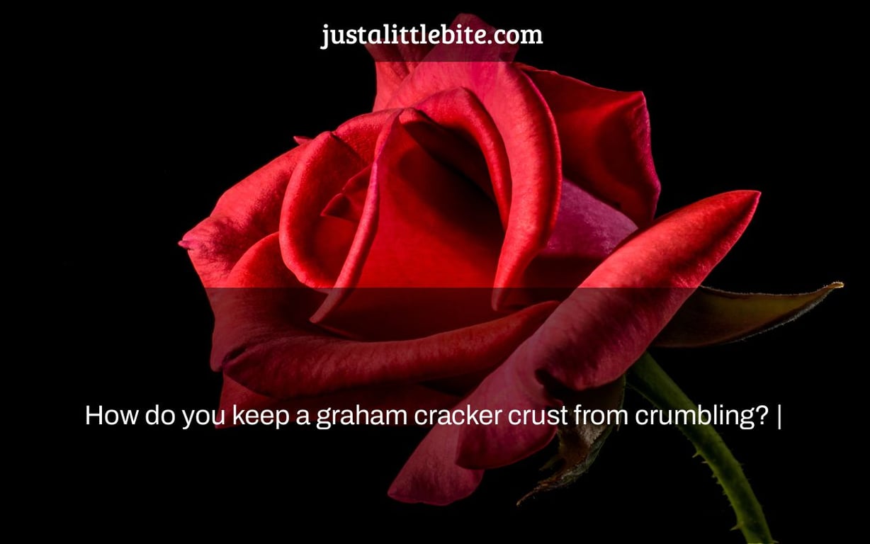 How do you keep a graham cracker crust from crumbling? |