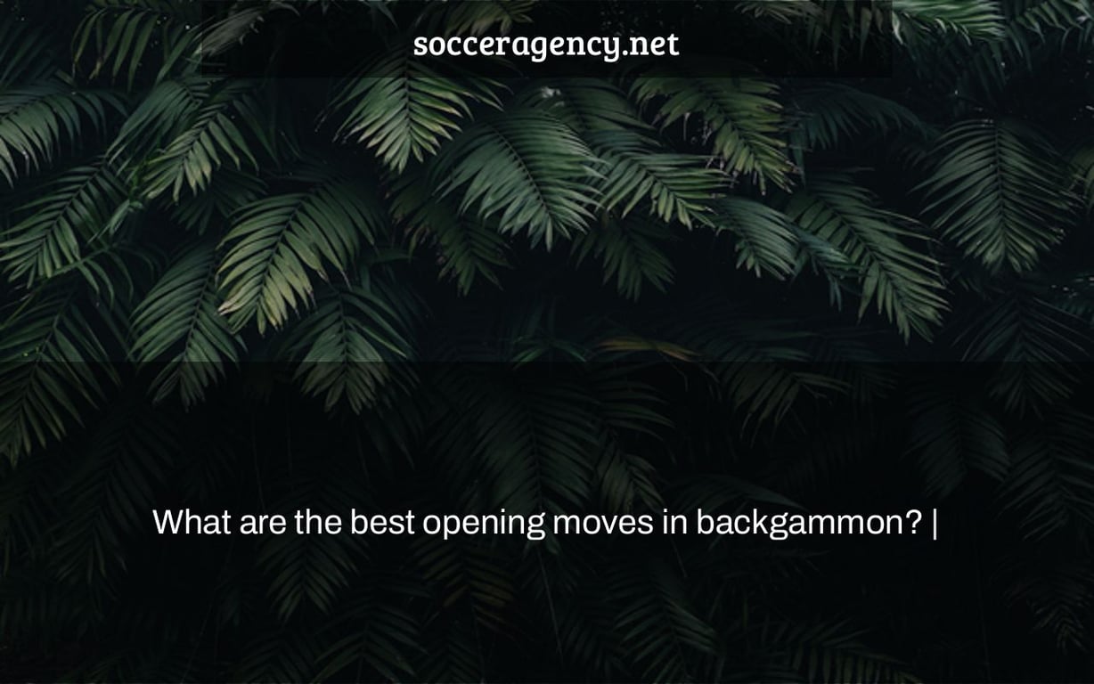 What are the best opening moves in backgammon? |