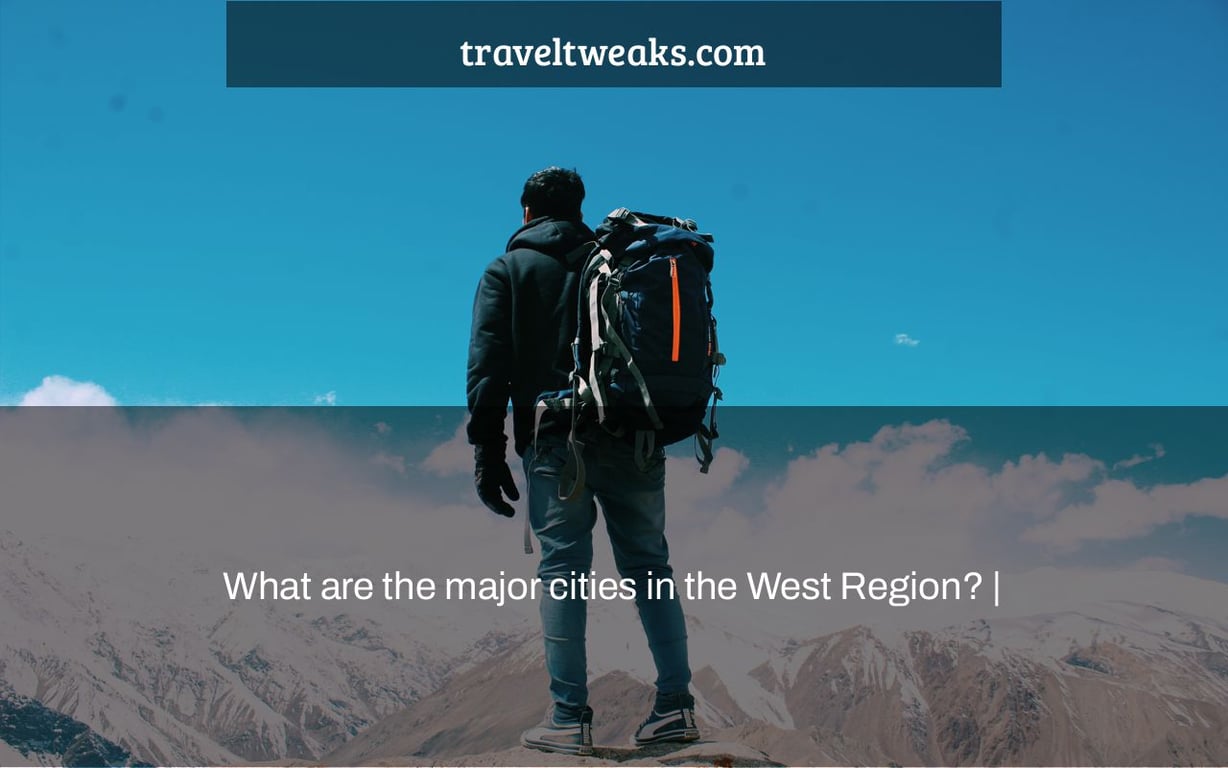 What are the major cities in the West Region? |