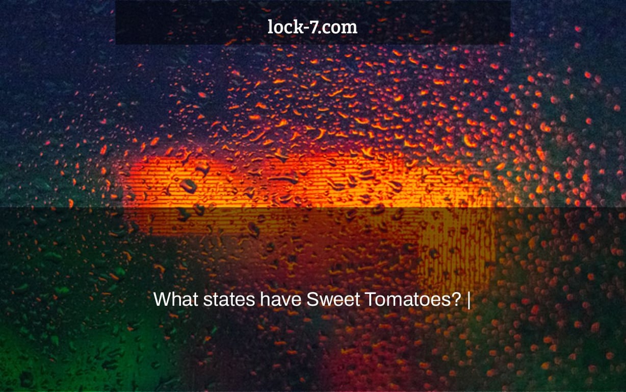 What states have Sweet Tomatoes? |