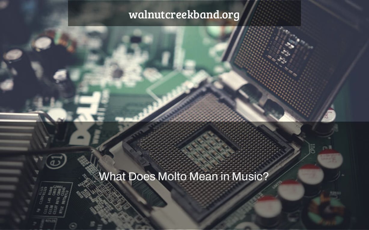 What Does Molto Mean in Music?