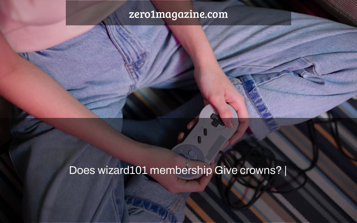 Does wizard101 membership Give crowns? |