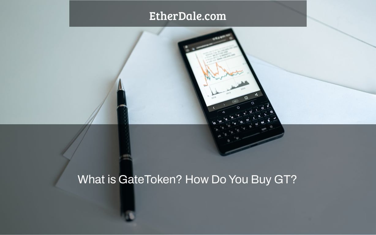 What is GateToken? How Do You Buy GT? Crypto FAQs by Etherdale