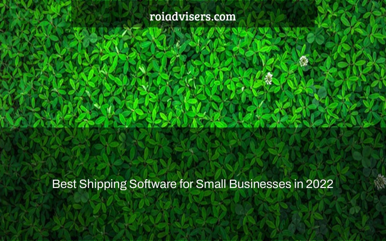 Best Shipping Software for Small Businesses in 2022