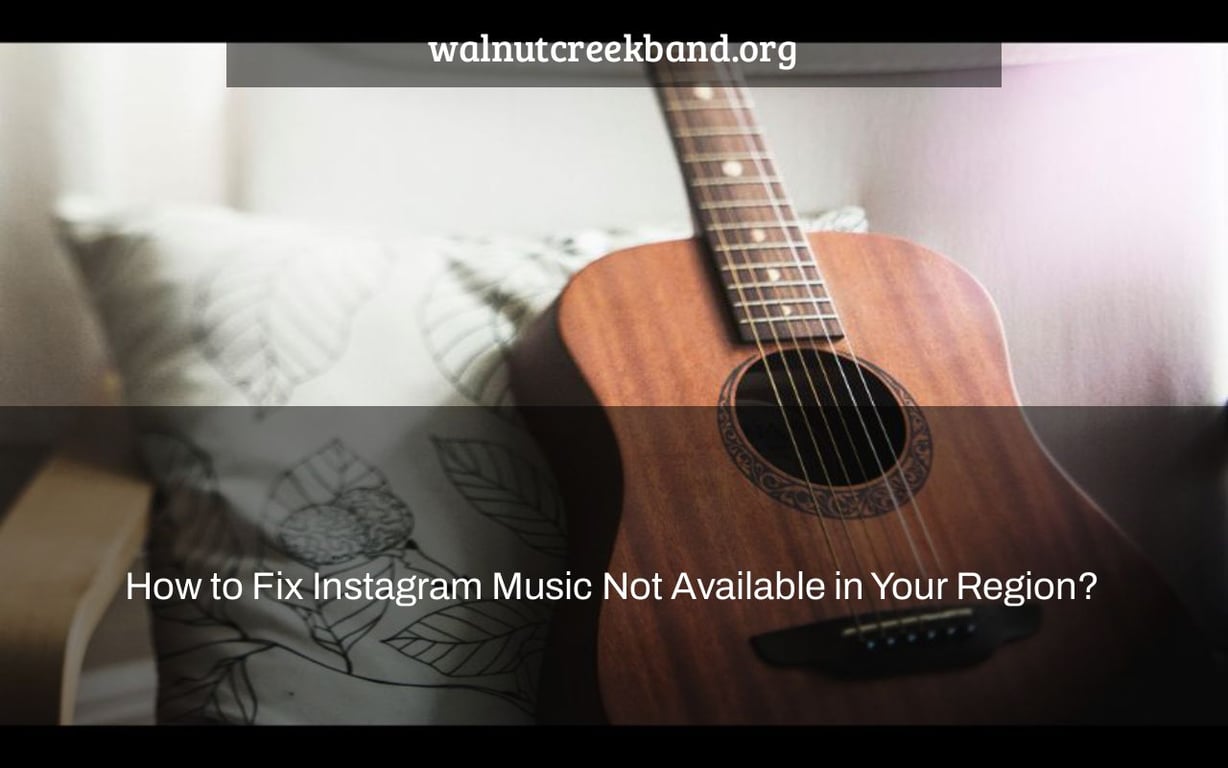 How to Fix Instagram Music Not Available in Your Region?