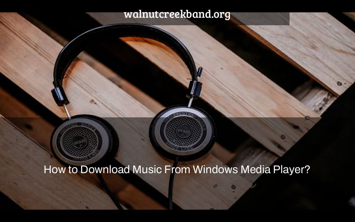 How to Download Music From Windows Media Player?