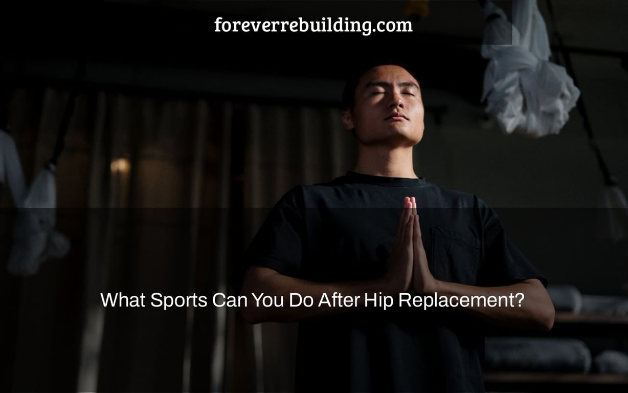 What Sports Can You Do After Hip Replacement?