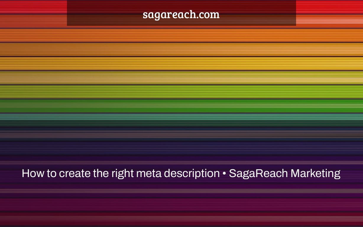 How to create the right meta description • SagaReach Marketing