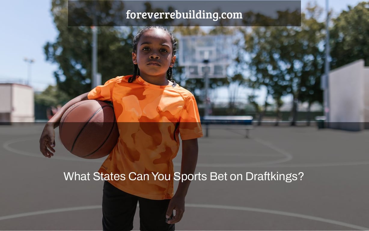 What States Can You Sports Bet on Draftkings?