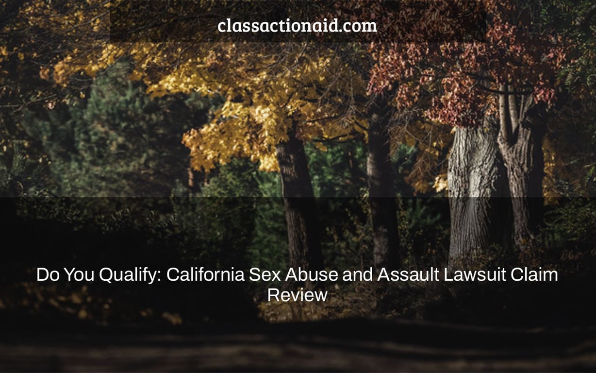 Do You Qualify: California Sex Abuse and Assault Lawsuit Claim Review