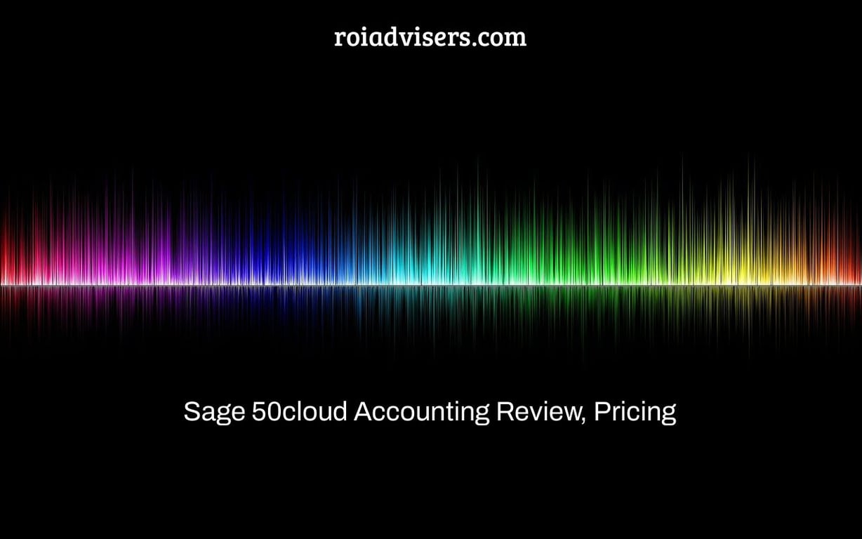 Sage 50cloud Accounting Review, Pricing & Features for 2022