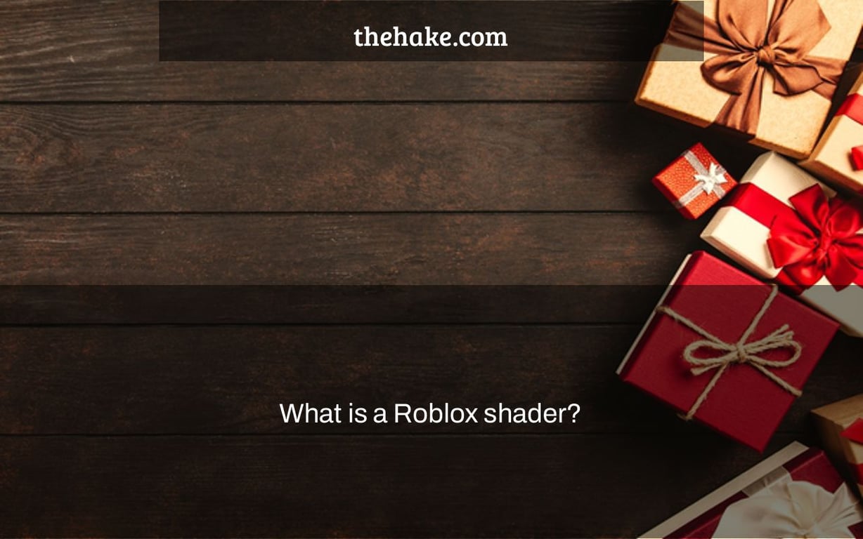 What is a Roblox shader?