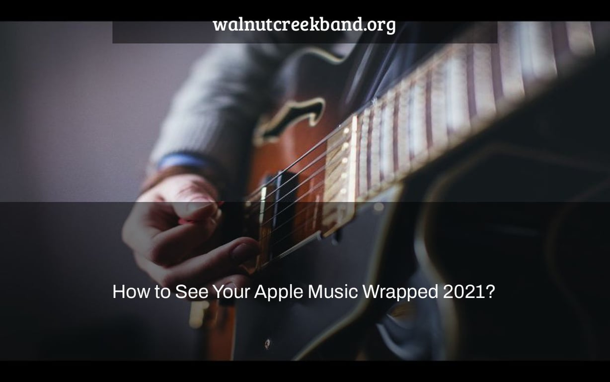 How to See Your Apple Music Wrapped 2021?