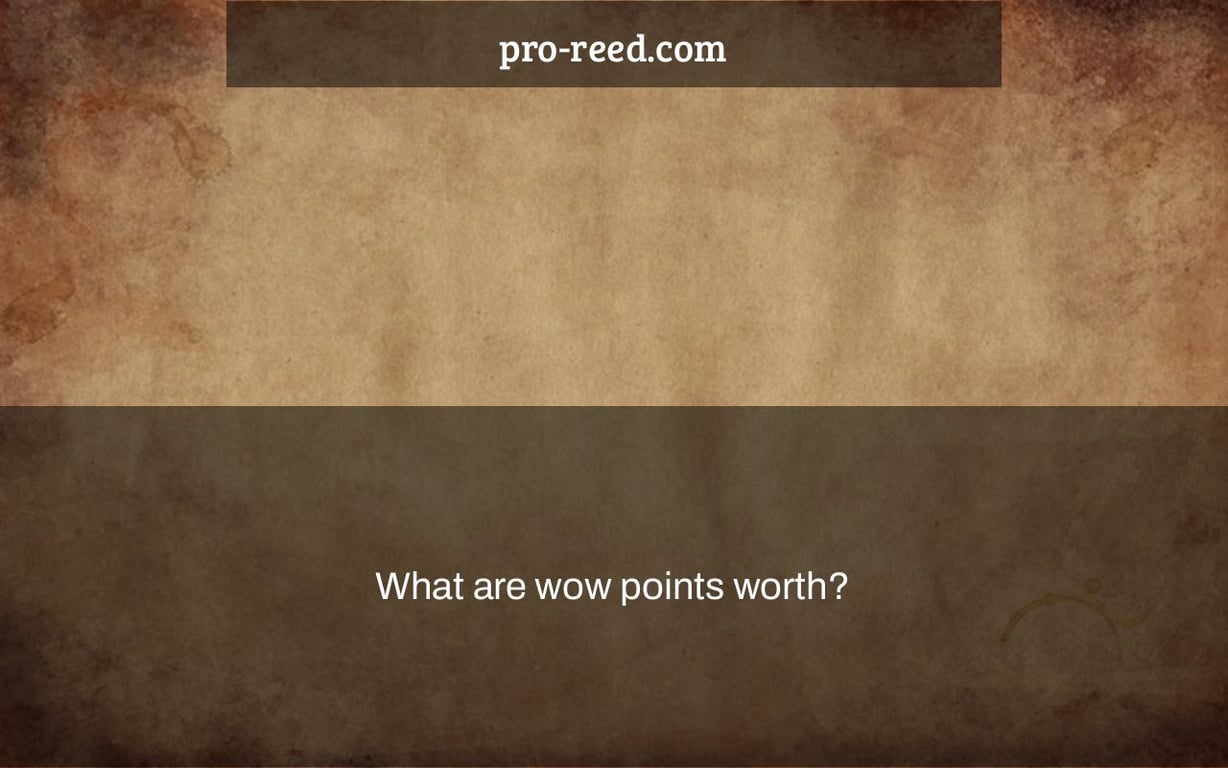 What are wow points worth?