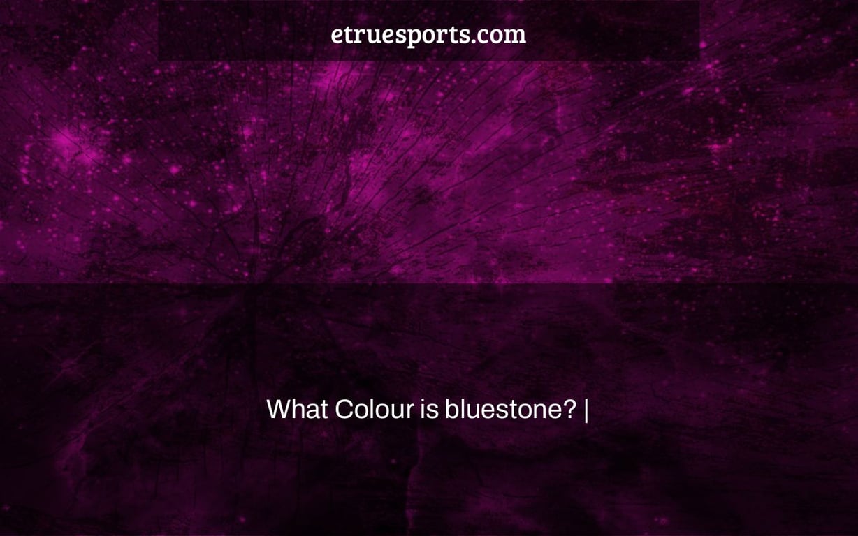 What Colour is bluestone? |