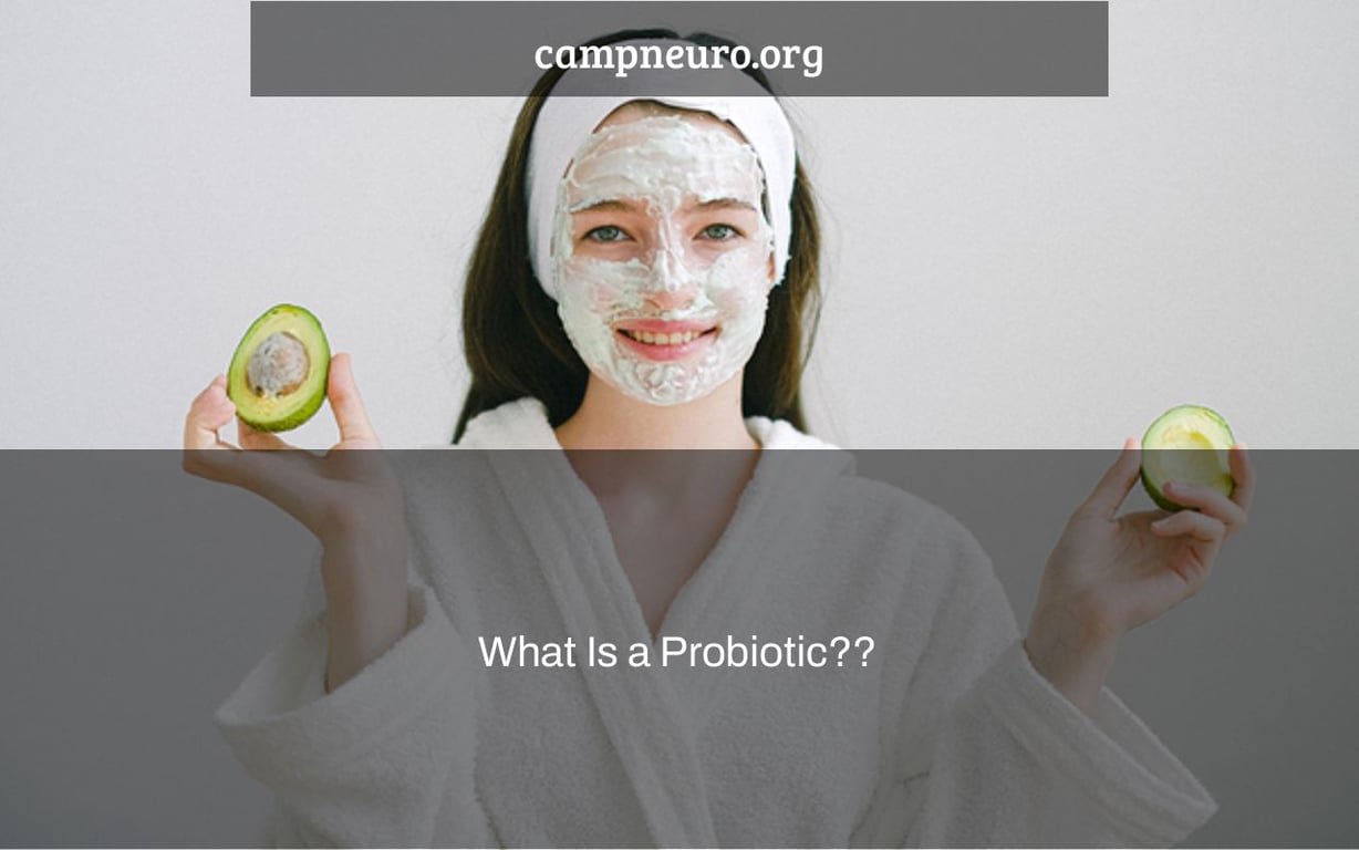 What Is a Probiotic??