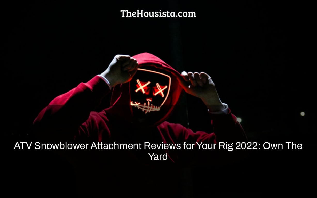 ATV Snowblower Attachment Reviews for Your Rig 2022: Own The Yard