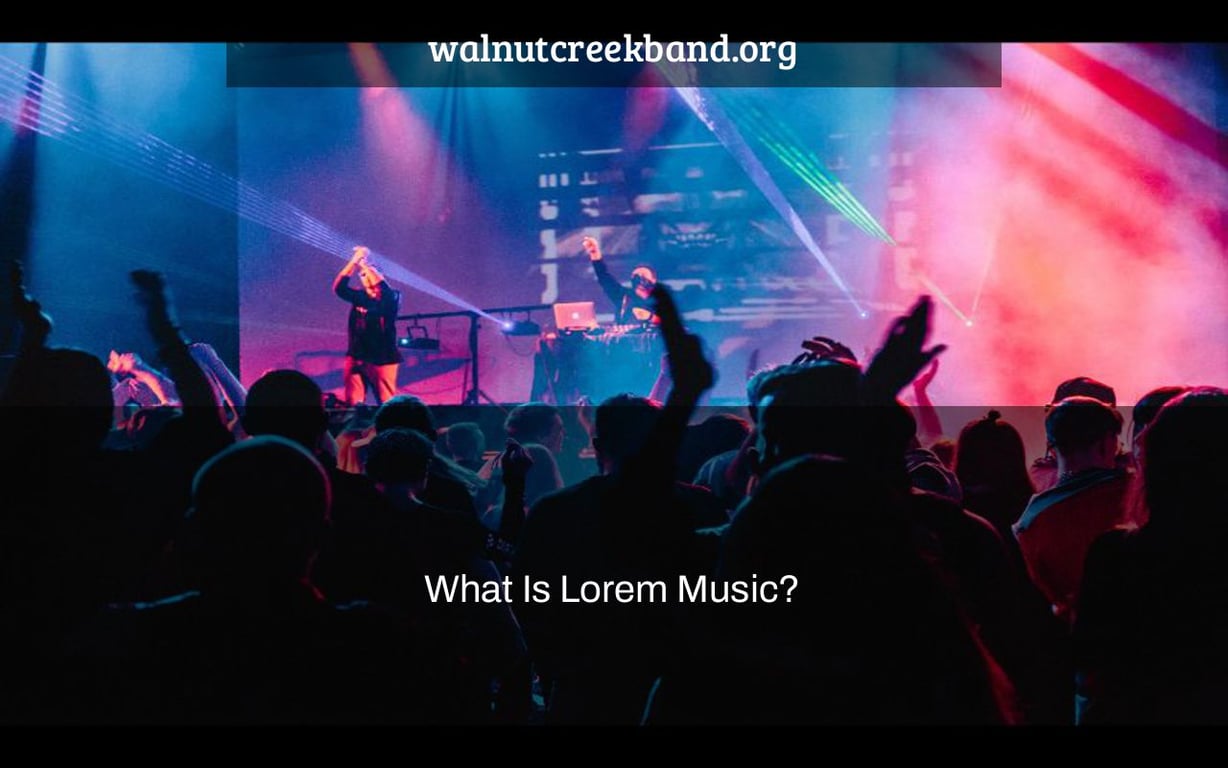 What Is Lorem Music?