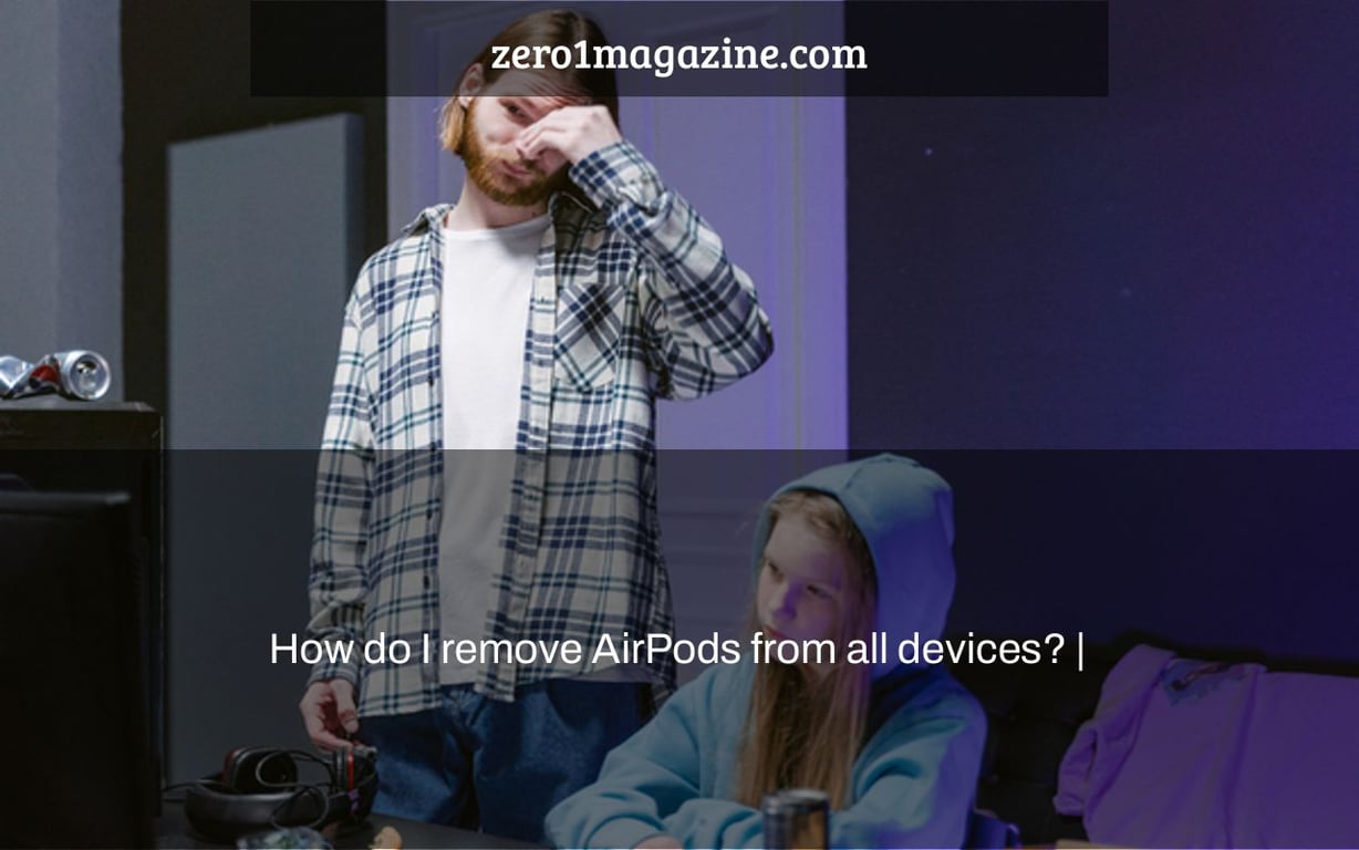 How do I remove AirPods from all devices? |
