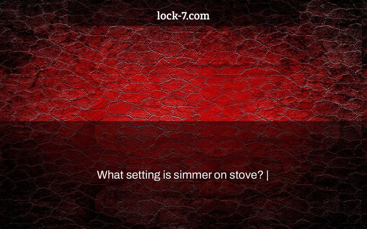 What setting is simmer on stove? |