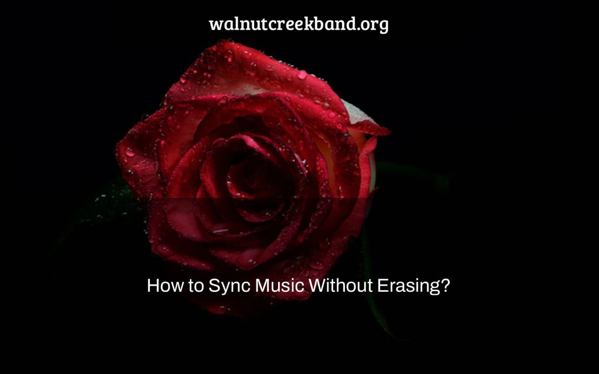 How to Sync Music Without Erasing?