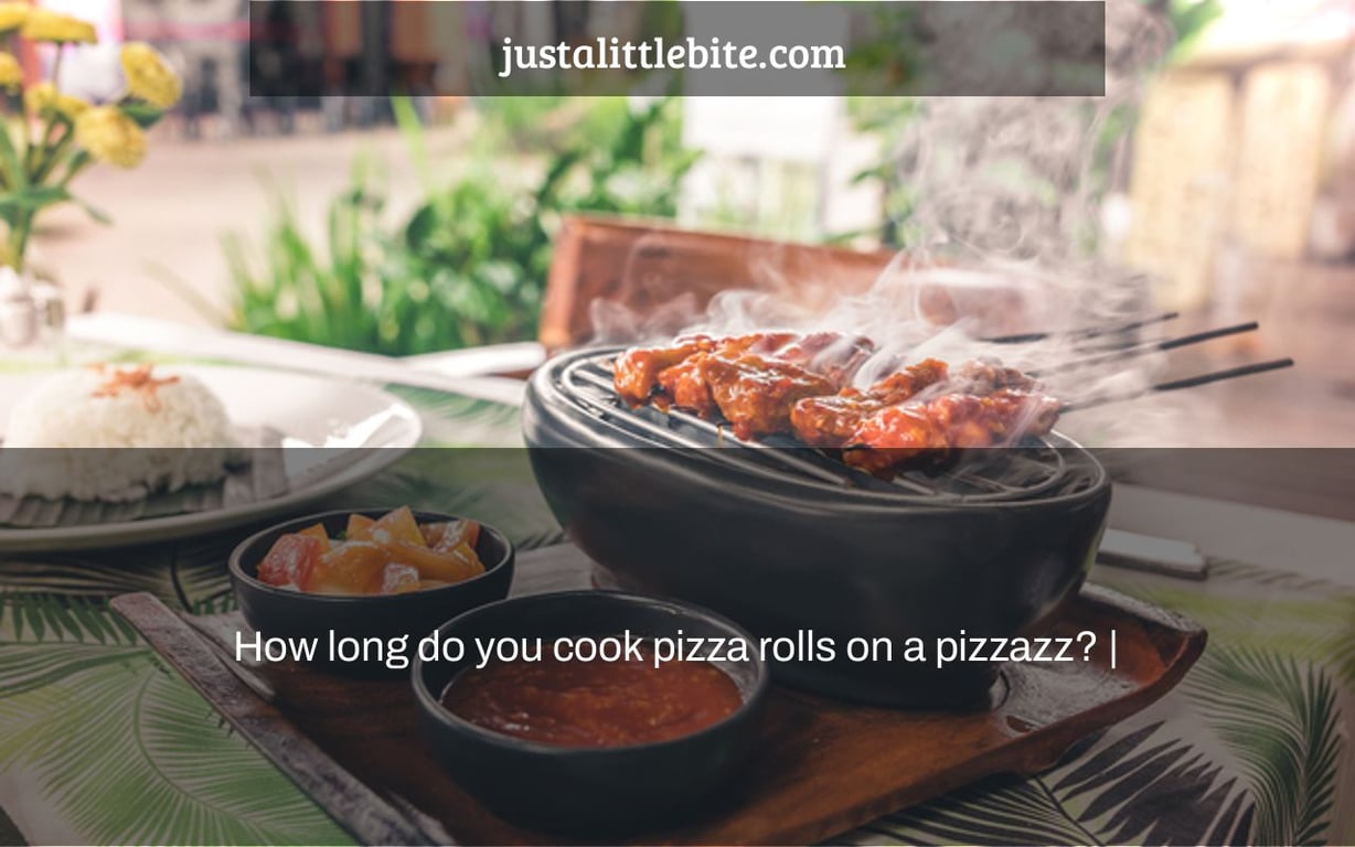 How long do you cook pizza rolls on a pizzazz? |