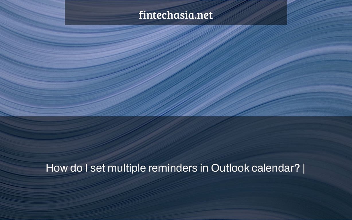 How do I set multiple reminders in Outlook calendar? |