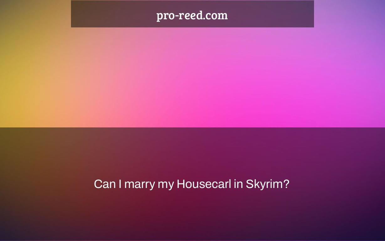 Can I marry my Housecarl in Skyrim?