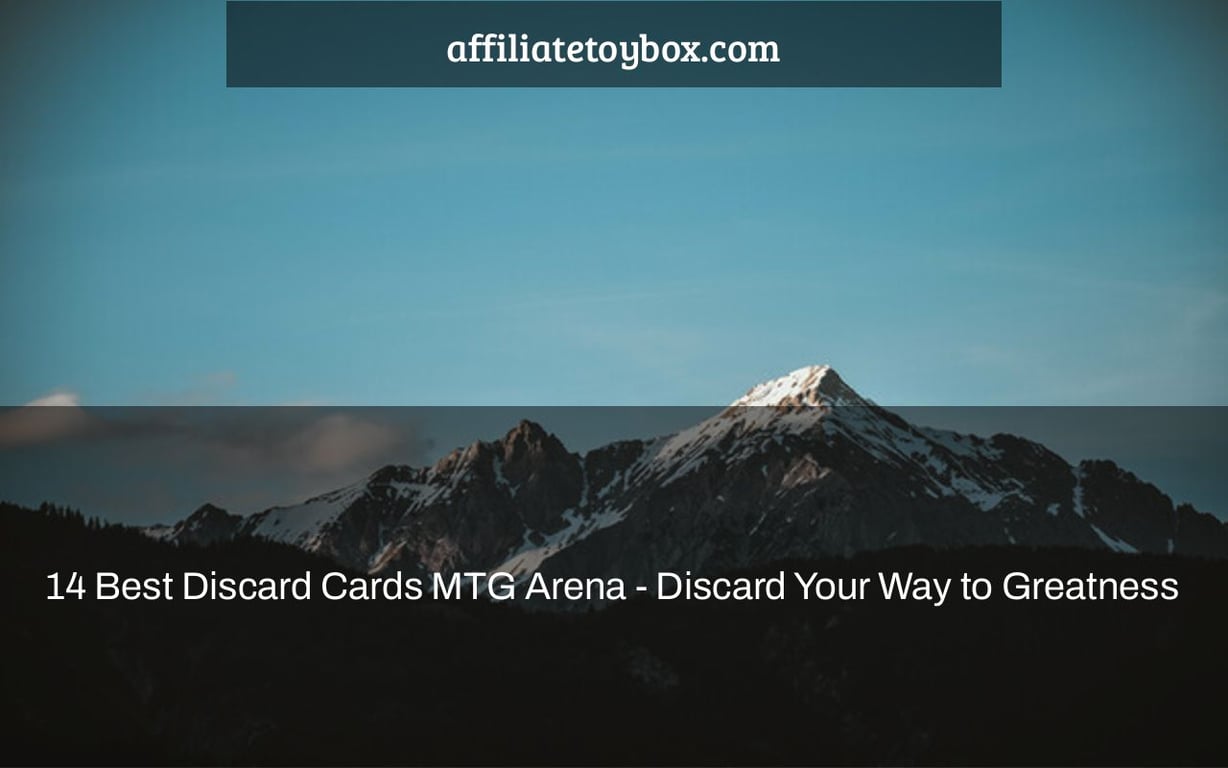 14 Best Discard Cards MTG Arena Discard Your Way to Greatness Affiliate Toy Box