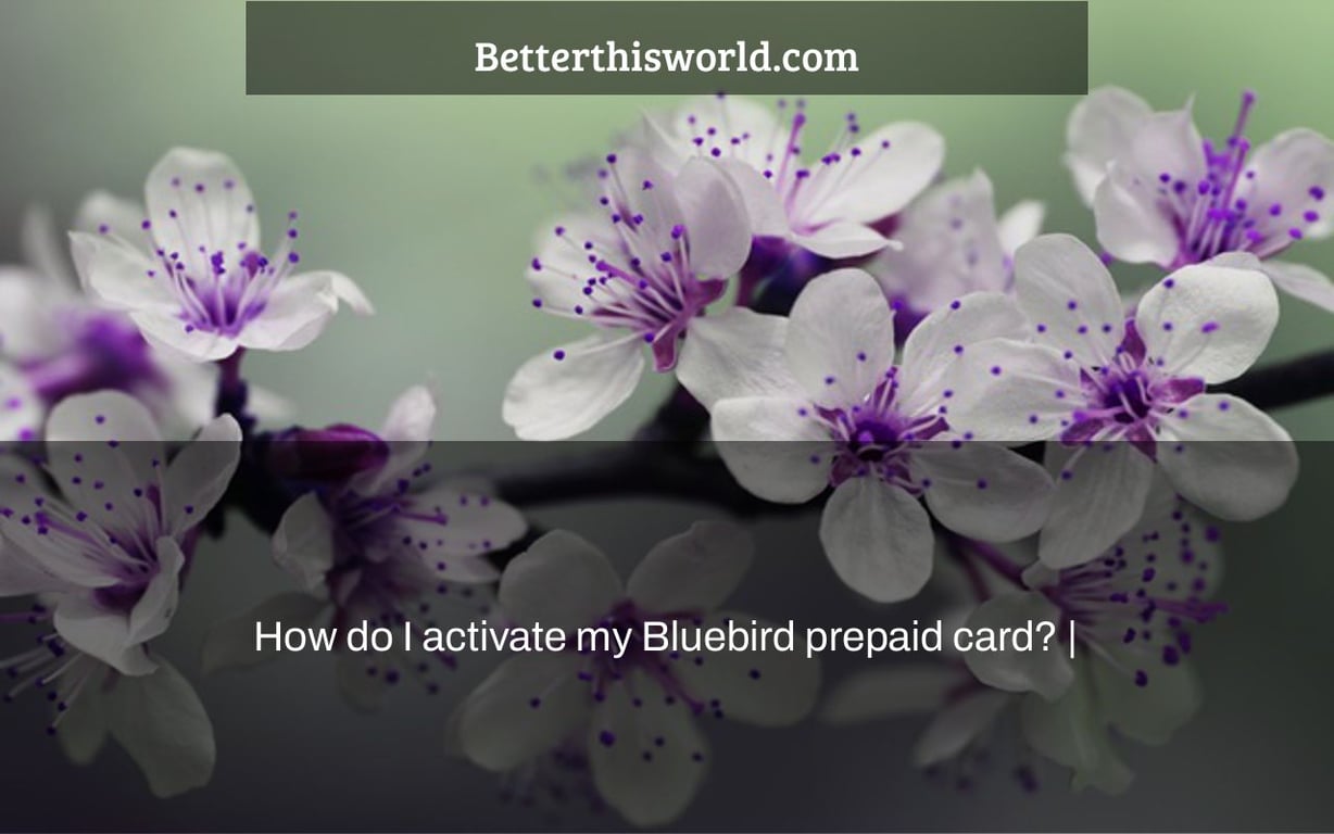 How do I activate my Bluebird prepaid card? |