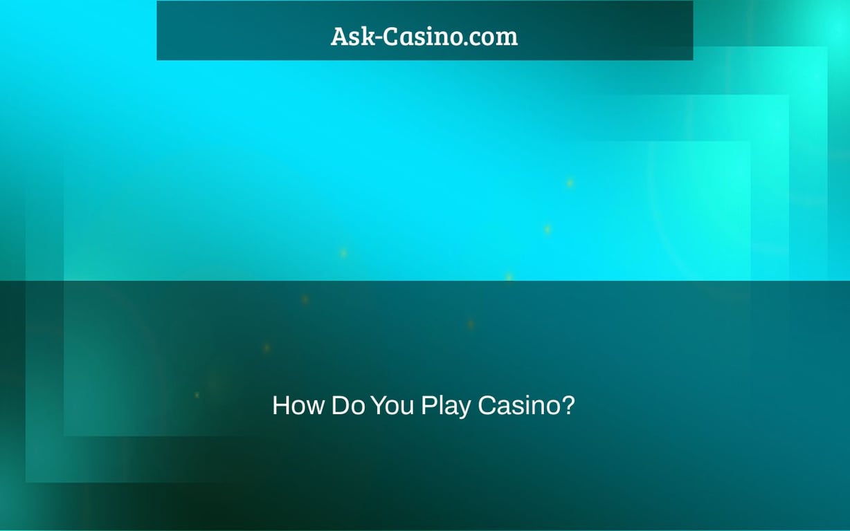 how do you play casino?