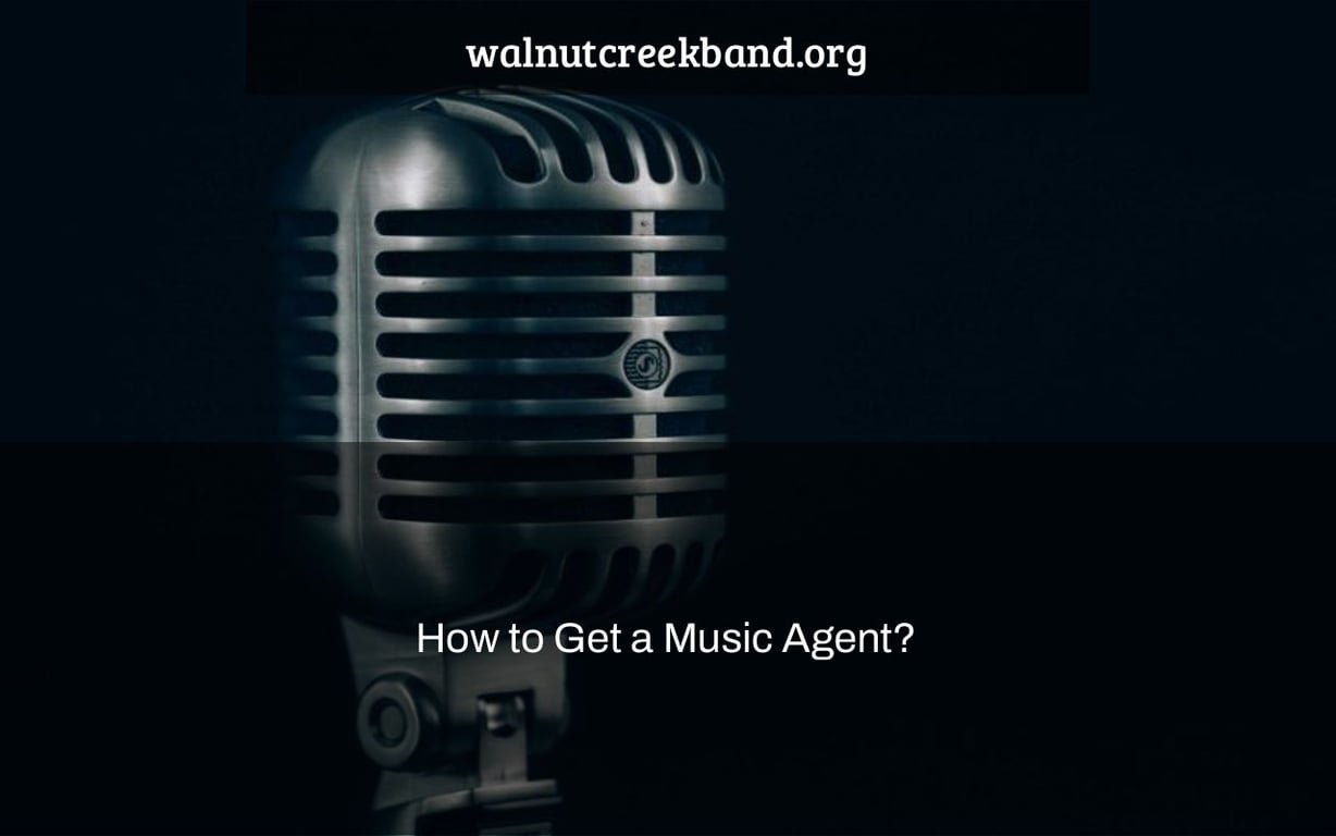 How to Get a Music Agent?