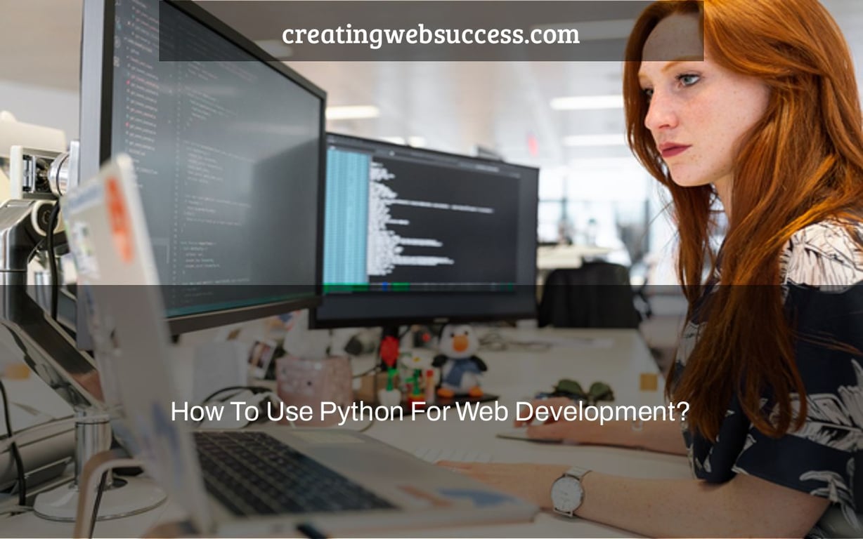 How to use python for web development creatingwebsuccess