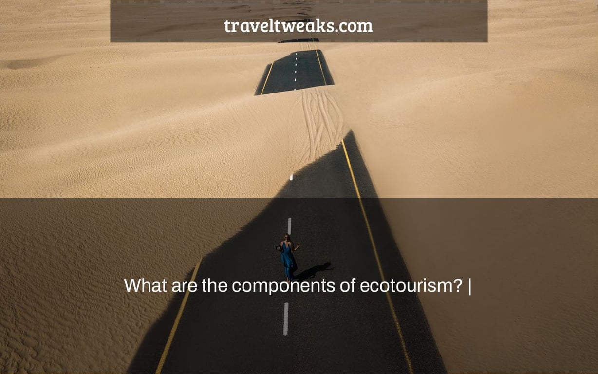 What are the components of ecotourism? |