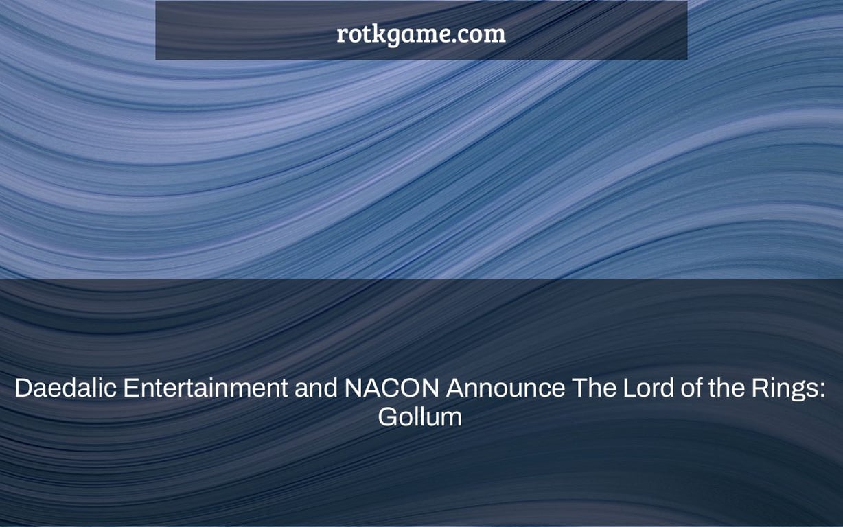 Daedalic Entertainment and NACON Announce The Lord of the Rings: Gollum