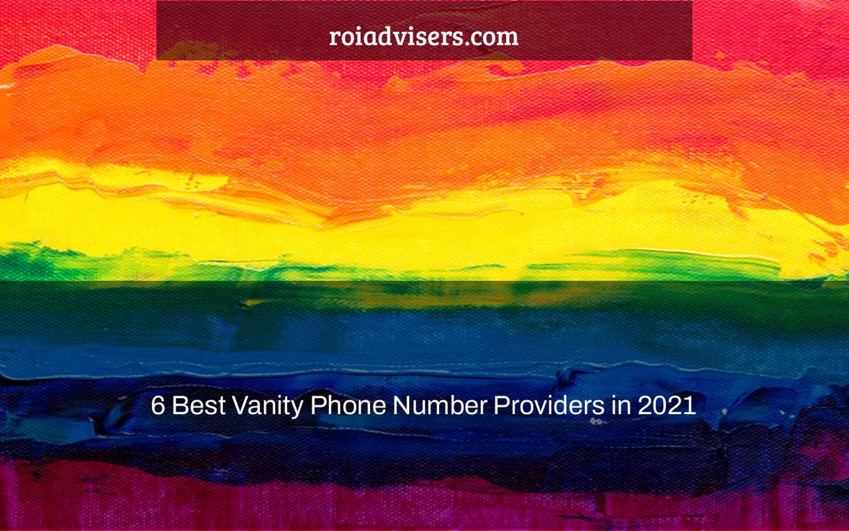 6 Best Vanity Phone Number Providers in 2021