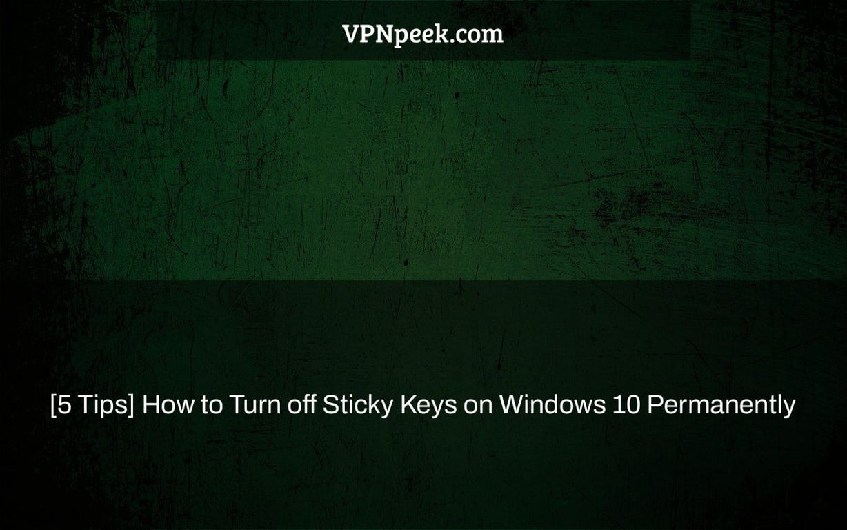 [5 Tips] How to Turn off Sticky Keys on Windows 10 Permanently