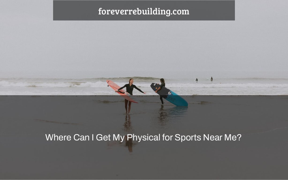 Where Can I Get My Physical for Sports Near Me?
