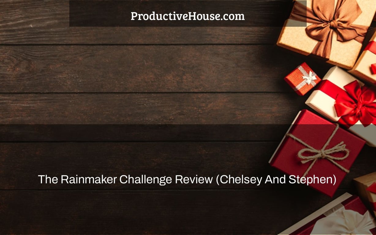 The Rainmaker Challenge Review (Chelsey And Stephen)