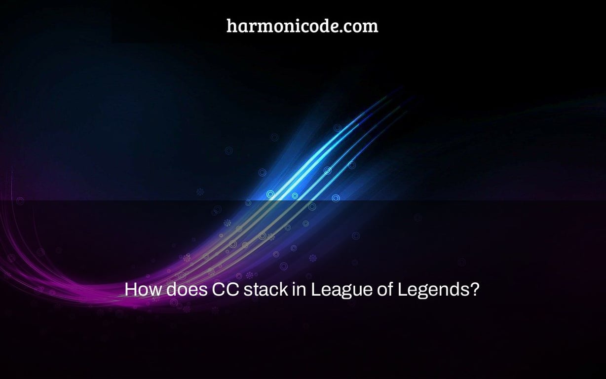 How does CC stack in League of Legends?