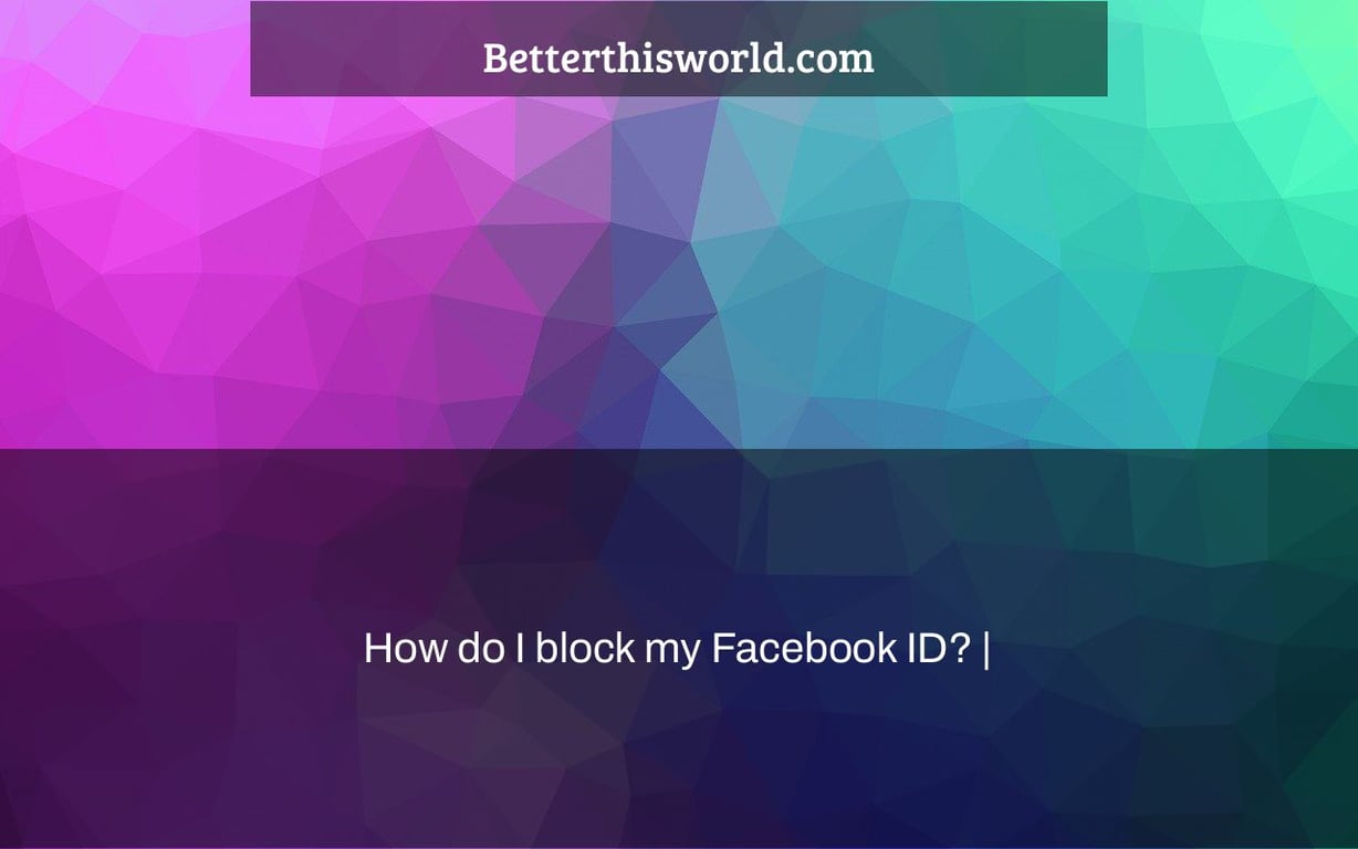 How do I block my Facebook ID? |