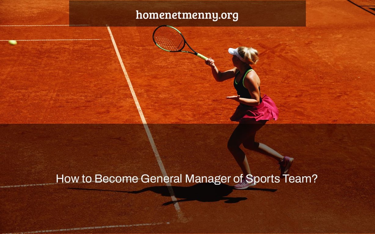 How to Become General Manager of Sports Team?